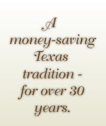 A money-saving Texas tradition - for over 30 years.